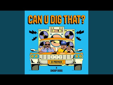 Vidéo Youtube - Snoop Dogg et DJ Premier unissent leurs forces sur « Can U Dig That ? »